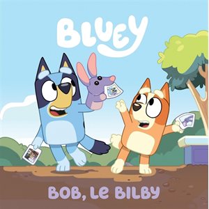 Bluey - Bob Le Bilby