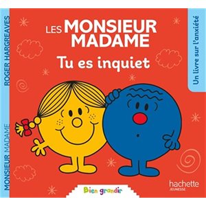 Les Monsieur Madame, Tu Es Inquiet