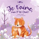 Je T'Aime Mon P'Tit Chat