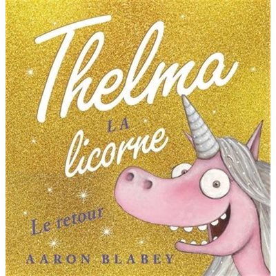 Thelma La Licorne : Le Retour