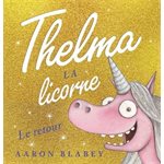 Thelma La Licorne : Le Retour