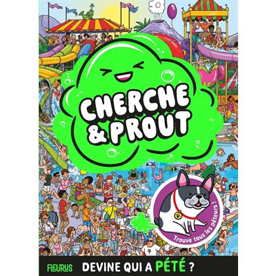 Chercher & Prout, Mais Qui A Pete