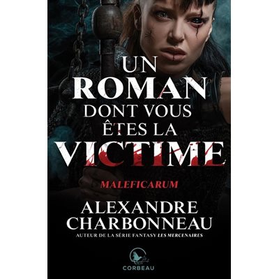 Un Roman Dont Vous Etes La Victime, Maleficarum